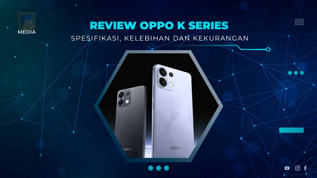 Mengenal OPPO K Series: Kelebihan dan Kekurangannya