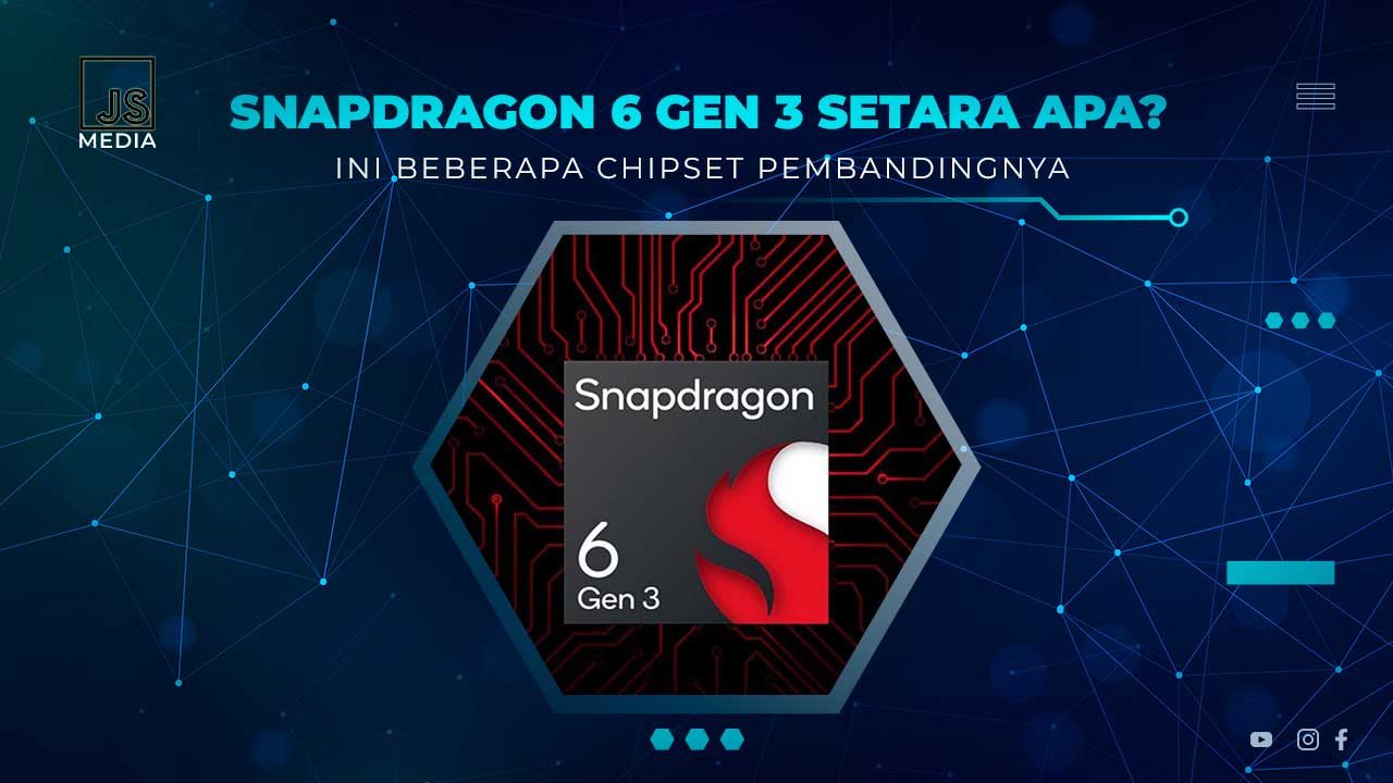 7 Chipset yang Setara Snapdragon 6 Gen 3