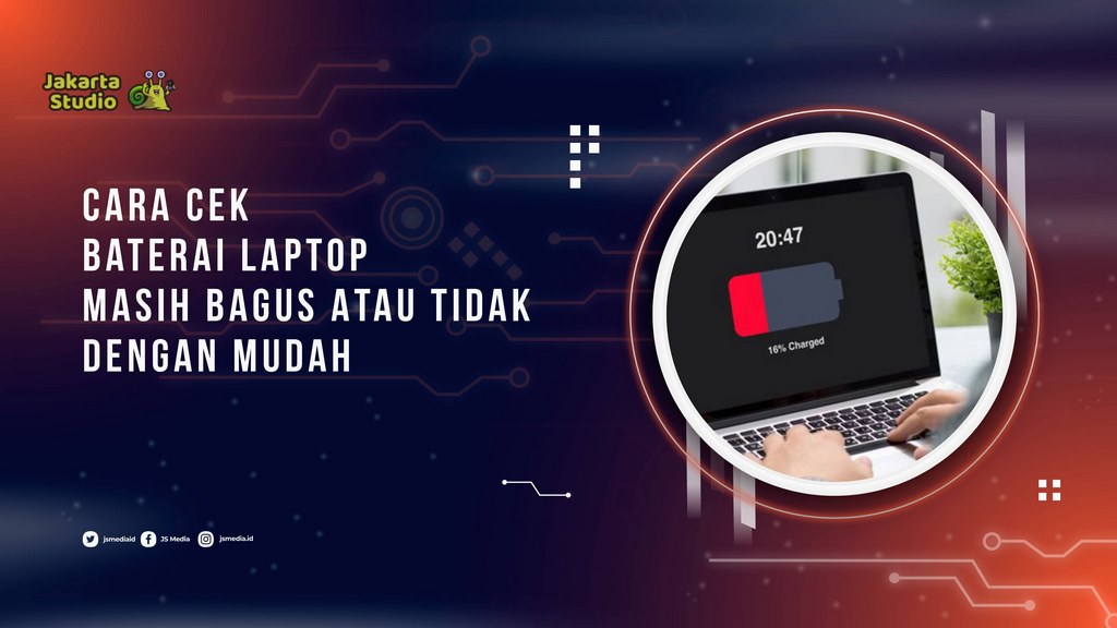 Cara Cek Baterai Laptop Masih Bagus Atau Tidak dengan Mudah