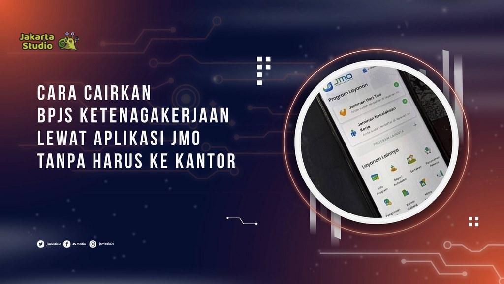 Cara Cairkan BPJS Ketenagakerjaan Lewat Aplikasi JMO tanpa Harus ke Kantor